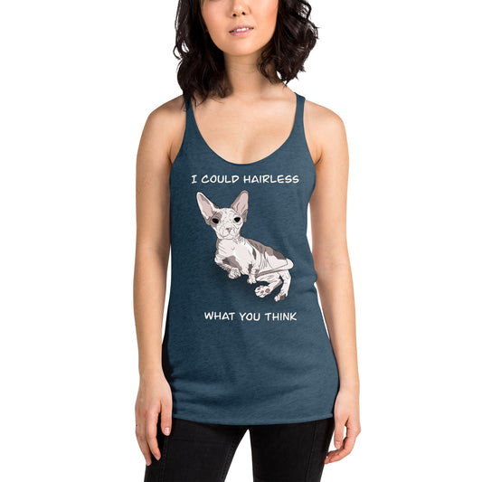 "I COULD HAIRLESS WHAT YOU THINK" TANK